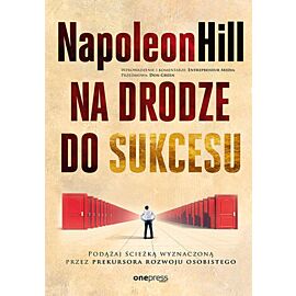 Na drodze do sukcesu. Podążaj ścieżką wyznaczoną przez prekursora rozwoju osobistego (e-book)