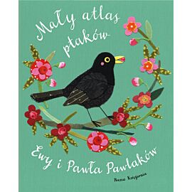 Mały atlas ptaków Ewy i Pawła Pawlaków