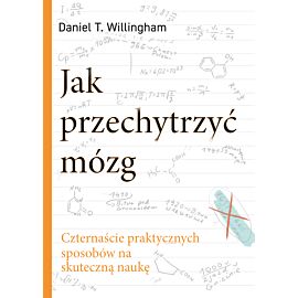 Jak przechytrzyć mózg. Czternaście praktycznych sposobów na skuteczną naukę (e-book)