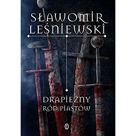 Drapieżny ród Piastów