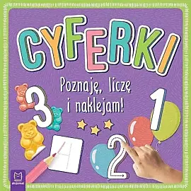 Cyferki. Poznaję, liczę i naklejam!