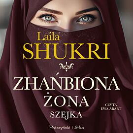 Zhańbiona żona szejka (audiobook MP3)