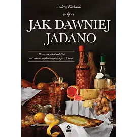 Jak dawniej jadano