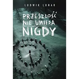 Przeszłość nie umiera nigdy