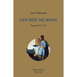 Gdy Bóg się waha 1 Poezje 1977-2017