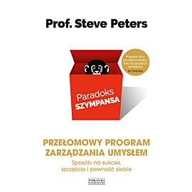 Paradoks szympansa. Sposób na sukces, szczęście i pewność siebie. Przełomowy program zarządzania umysłem/OM/