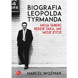 Biografia Leopolda Tyrmanda Moja śmierć będzie taka, jak moje życie