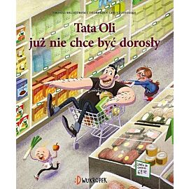 Tata Oli już nie chce być dorosły. Tata Oli, tom 1