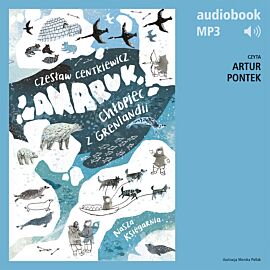 Anaruk, chłopiec z Grenlandii (audiobook MP3)