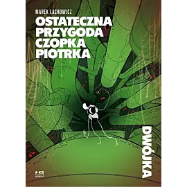 Ostateczna przygoda Czopka Piotrka. Dwójka