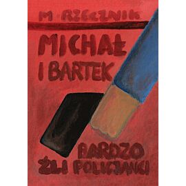 Michał i Bartek - Bardzo źli policjanci