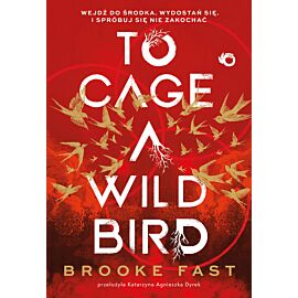 To Cage a Wild Bird