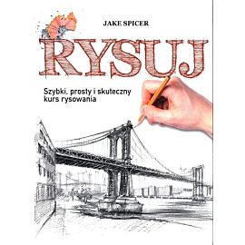 Rysuj. Szybki, prosty i skuteczny kurs rysowania