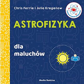 Uniwersytet malucha. Astrofizyka dla maluchów