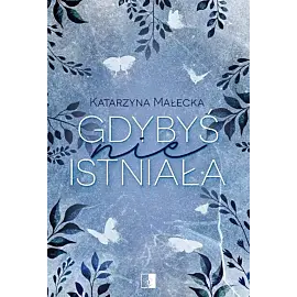 Gdybyś nie istniała