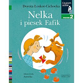 Nelka i piesek Fafik. Czytam sobie. Poziom 2