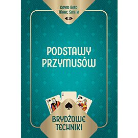 Brydżowe techniki. Podstawy przymusów