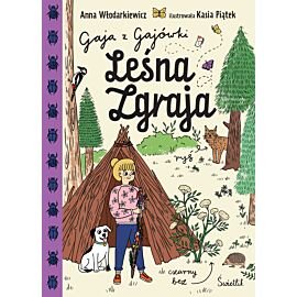 Leśna Zgraja. Gaja z Gajówki. Tom 5