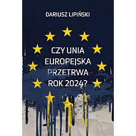 Czy Unia Europejska przetrwa rok 2024?” (e-book)