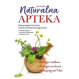 Naturalna apteka. Wspomaganie leczenia chorób autoimmunologicznych
