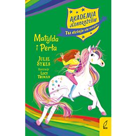 Akademia Jednorożców. Matylda i Perła. Tom 9