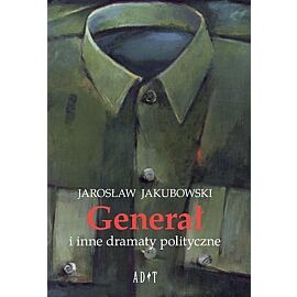 Generał i inne dramaty polityczne