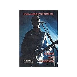 Pieśń dla głuchych. Biografia Kyuss / Queens of the Stone Age
