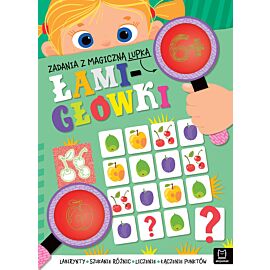 Zadania z magiczną lupką. ŁAMIGŁÓWKI 6+