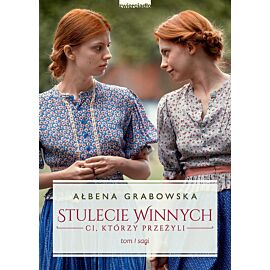 Stulecie Winnych. Ci, którzy przeżyli. Tom 1