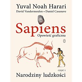 Sapiens. Opowieść graficzna - Tom 1 - Narodziny ludzkości. (wyd. 2022)