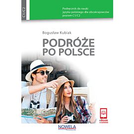 Podróże po Polsce. Podręcznik do nauki języka polskiego dla obcokrajowców, poziom C1/C2