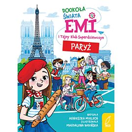 Emi i Tajny Klub Superdziewczyn. Dookoła świata. Paryż