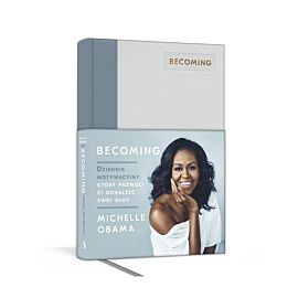 Becoming. Dziennik motywacyjny, który pozwoli ci odnaleźć swój głos