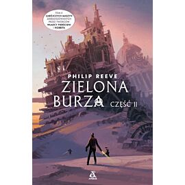 Zielona burza. Zabójcze maszyny. Tom 4 Część 2