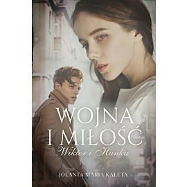 Wojna i miłość. Wiktor i Hanka