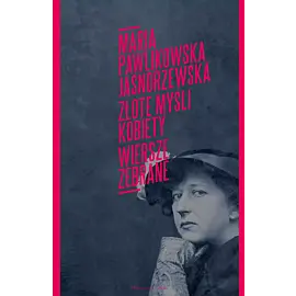 Złote myśli kobiety. Wiersze zebrane
