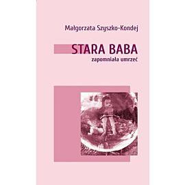 Stara baba zapomniała umrzeć