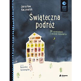 Świąteczna podróż. 24 opowiadania z okienek kalendarza