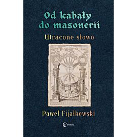 Od kabały do masonerii. Utracone słowo