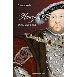 Henryk VIII. Król i jego dwór