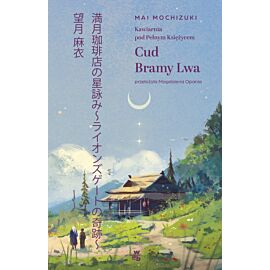 Kawiarnia pod Pełnym Księżycem. Cud Bramy Lwa