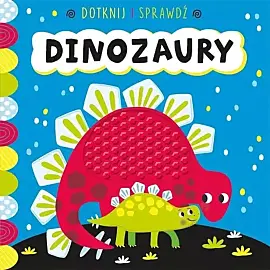 Dotknij i sprawdź. Dinozaury