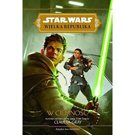 Star Wars Wielka Republika. W ciemność