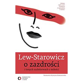 O zazdrości i innych szaleństwach z miłości