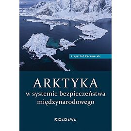 ARKTYKA w systemie bezpieczeństwa międzynarodowego