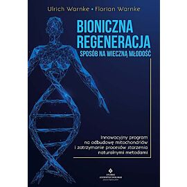 Bioniczna regeneracja sposób na wieczną młodość