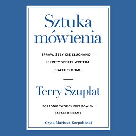 Sztuka mówienia. Spraw, żeby cię słuchano – sekrety speechwritera Białego Domu (audiobook MP3)