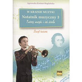 W krainie muzyki. Notatnik muzyczny 3.