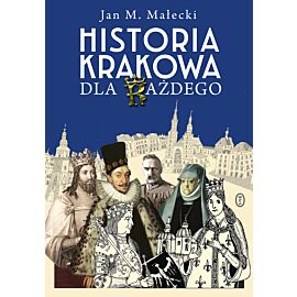 Historia Krakowa dla każdego