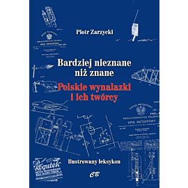 Bardziej nieznane niż znane. Polskie wynalazki i ich twórcy